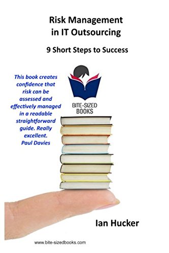 Risk Management in IT Outsourcing: 9 Short Steps to Success (Bite-Sized Business Books)