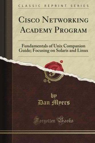 Cisco Networking Academy Program: Fundamentals of Unix Companion Guide; Focusing on Solaris and Linux (Classic Reprint)