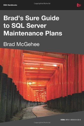 Brad’s Sure Guide to SQL Server Maintenance Plans (DBA Handbooks) by Brad M. McGehee (18-Jan-2010) Paperback