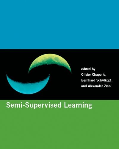 Semi-supervised Learning (Adaptive Computation And Machine Learning)