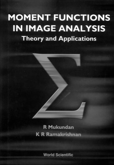 Moment Functions in Image Analysis – Theory and Applications