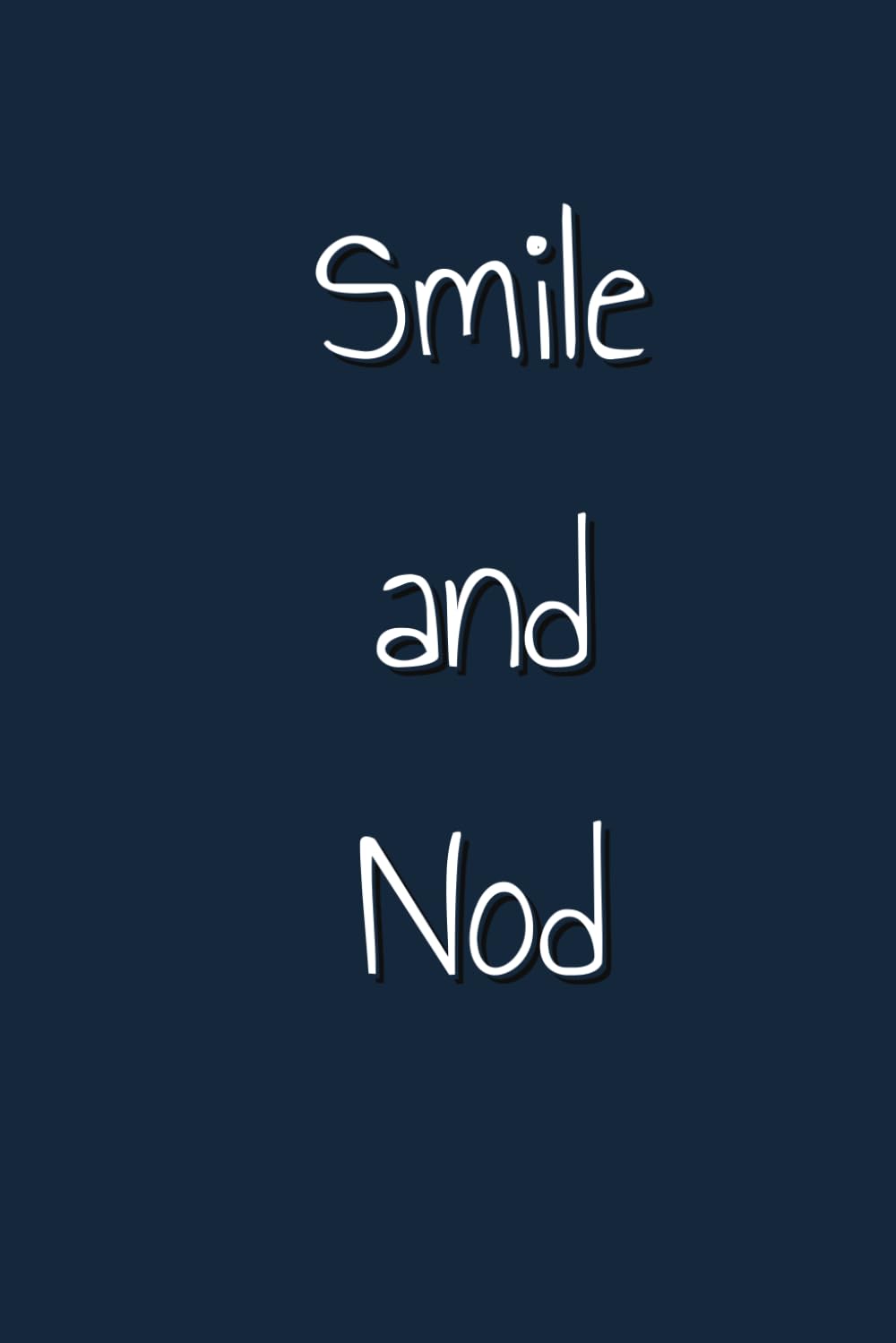 Smile and Nod-lined notebook snarky quote