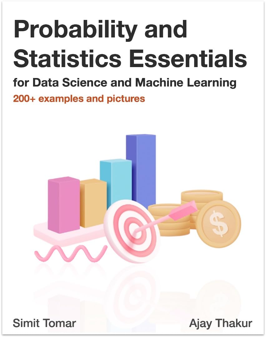 Probability and Statistics Essentials for Data Science and Machine Learning: 200+ examples and pictures