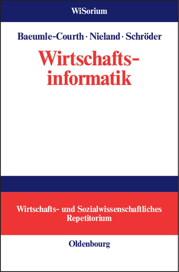 Wirtschaftsinformatik (WiSorium – Wirtschafts- und Sozialwissenschaftliches Repetitorium) (German Edition)