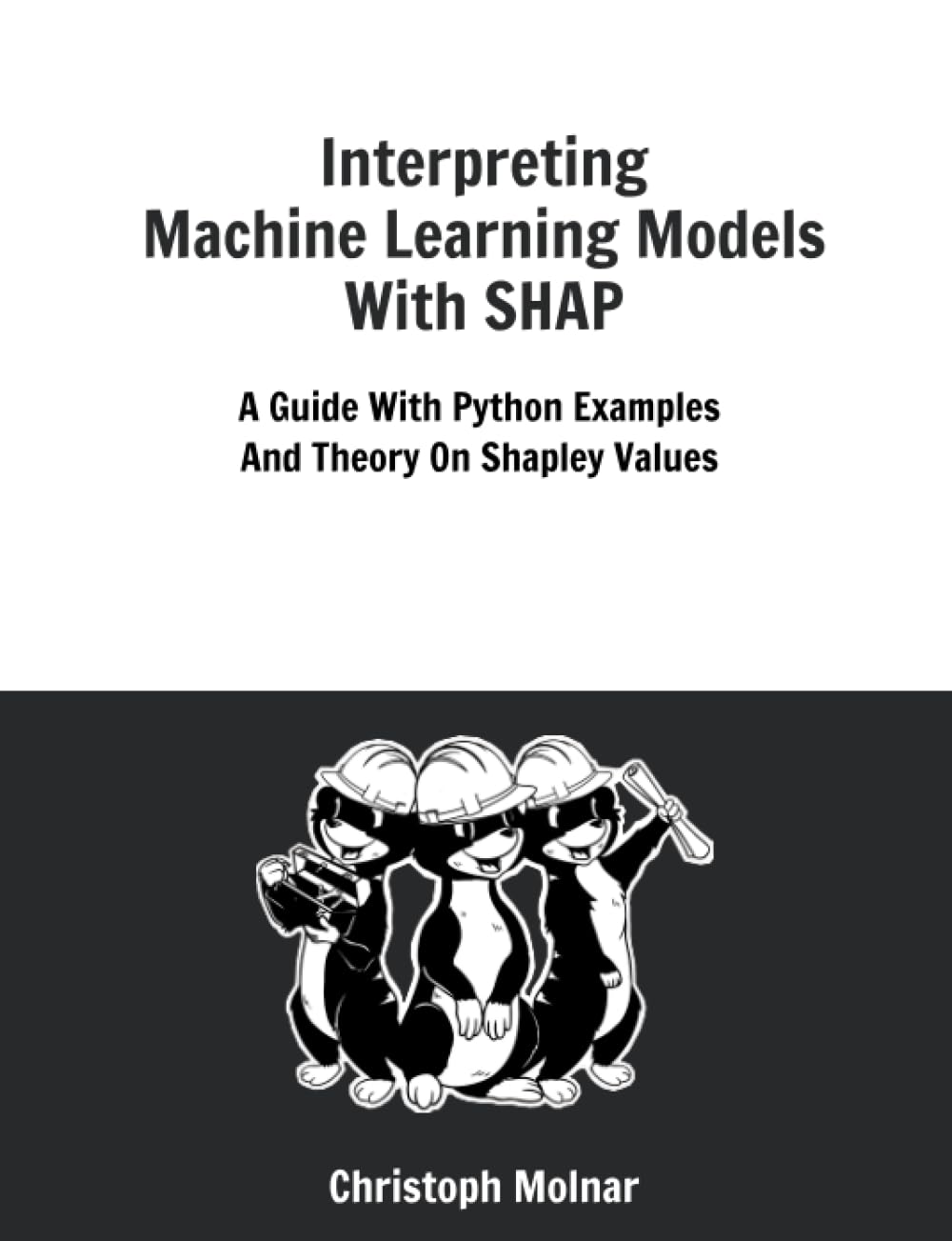 Interpreting Machine Learning Models With SHAP: A Guide With Python Examples And Theory On Shapley Values