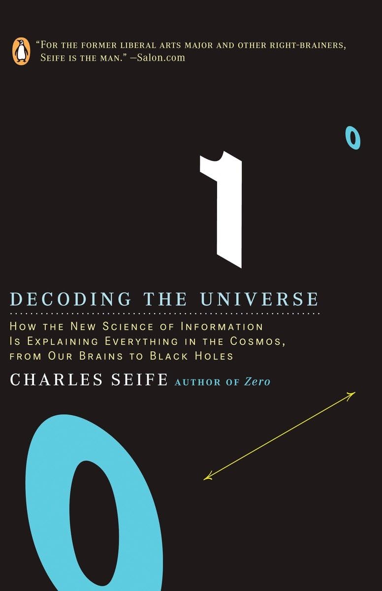 Decoding the Universe: How the New Science of Information Is Explaining Everything in the Cosmos, from Our Brains to Black Holes