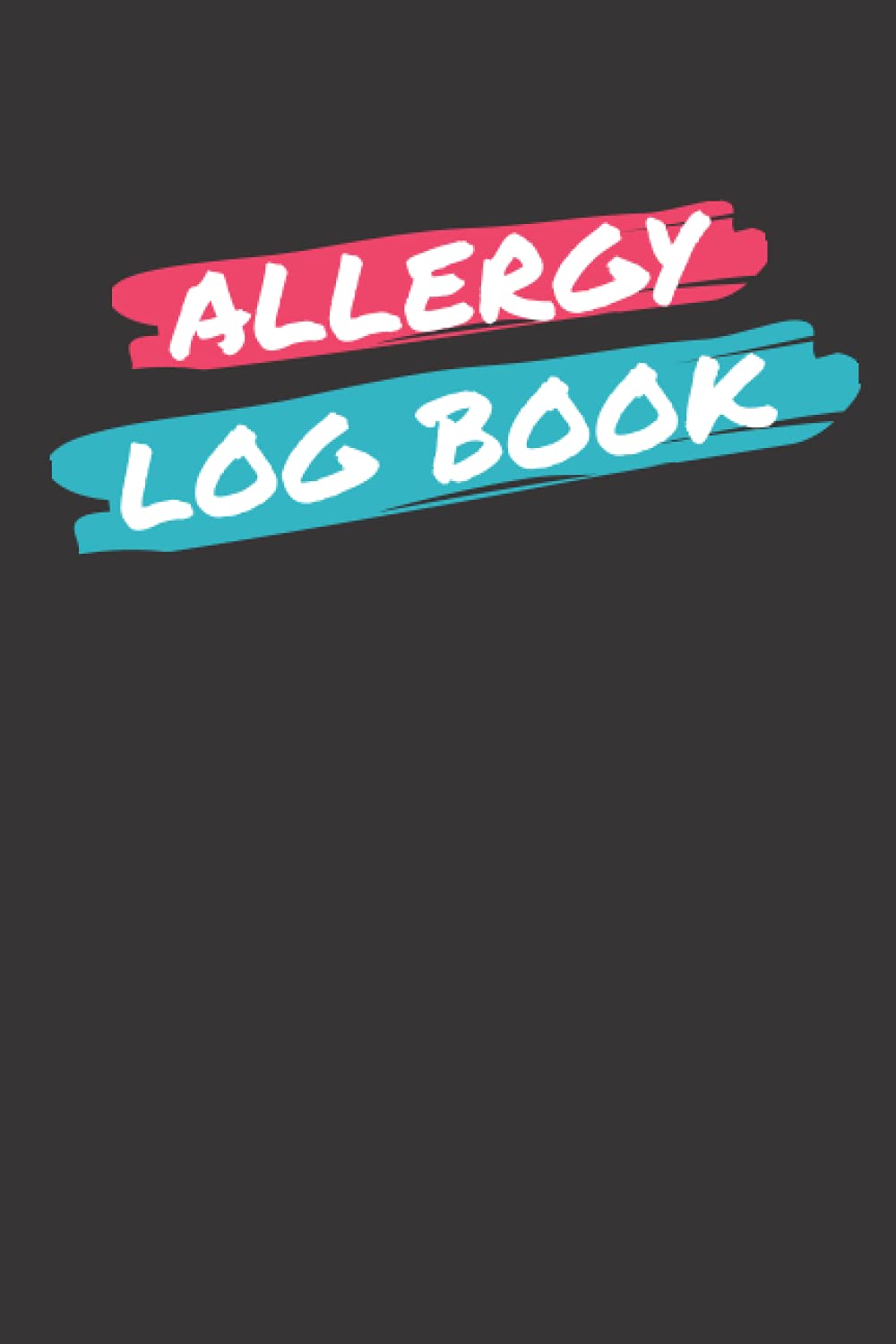 Allergy Log Book: Keep Track Of Your Child’s Allergies, Medications, And Action Plan All In One Place