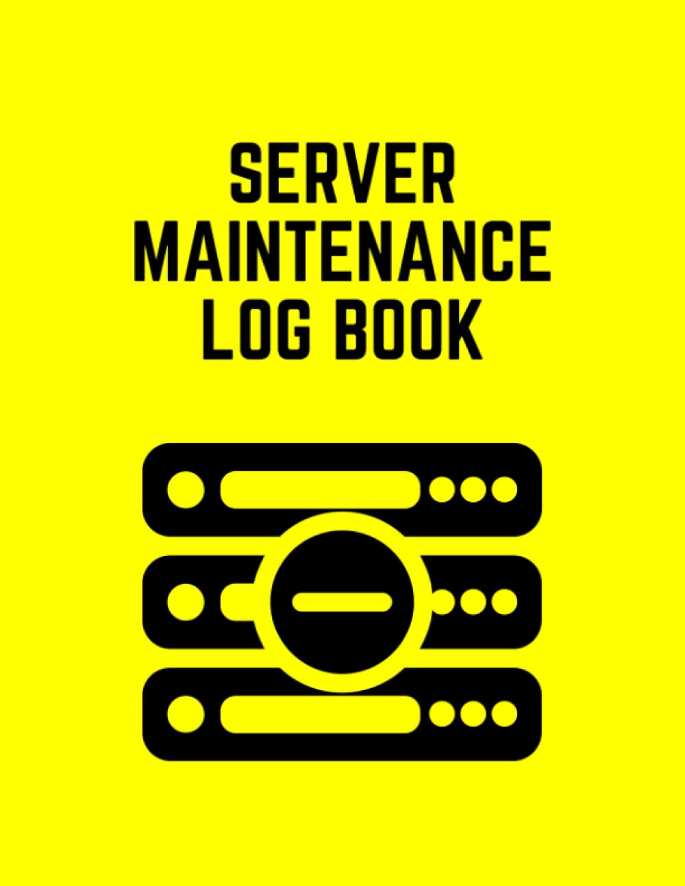 Server Maintenance Log Book: Handy Routine Server Maintenance Checklist Log Book