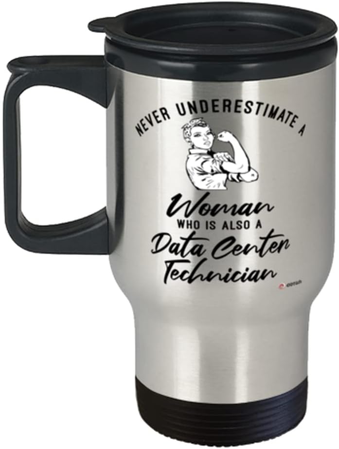 Data Center Technician Travel Mug Never Underestimate A Woman Who Is Also A Data Center Tech 14oz Stainless Steel