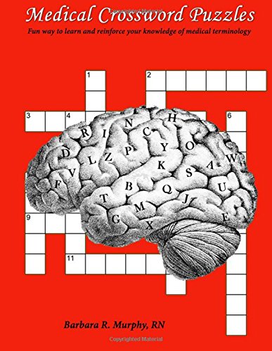 Medical Crossword Puzzles: A fun way to learn and reinforce your knowledge of medical terminology