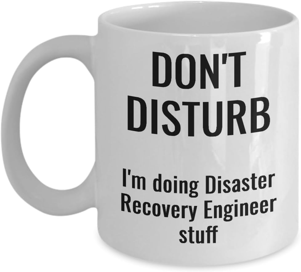 Disaster Recovery Engineer Mug Funny Christmas Gift for Coworker Colleague Birthday Mug 11oz 15oz Coffee Cup