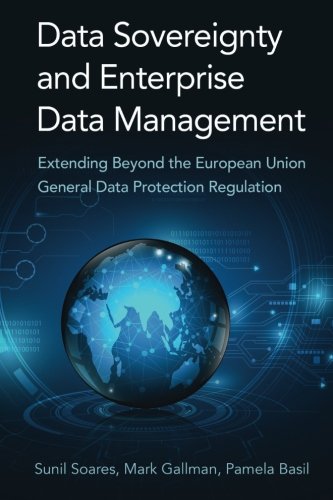 Data Sovereignty and Enterprise Data Management: Extending Beyond the European Union General Data Protection Regulation