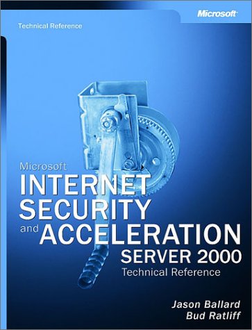 Microsoft Internet Security and Acceleration (ISA) Server 2000 Administrator’s Pocket Consultant