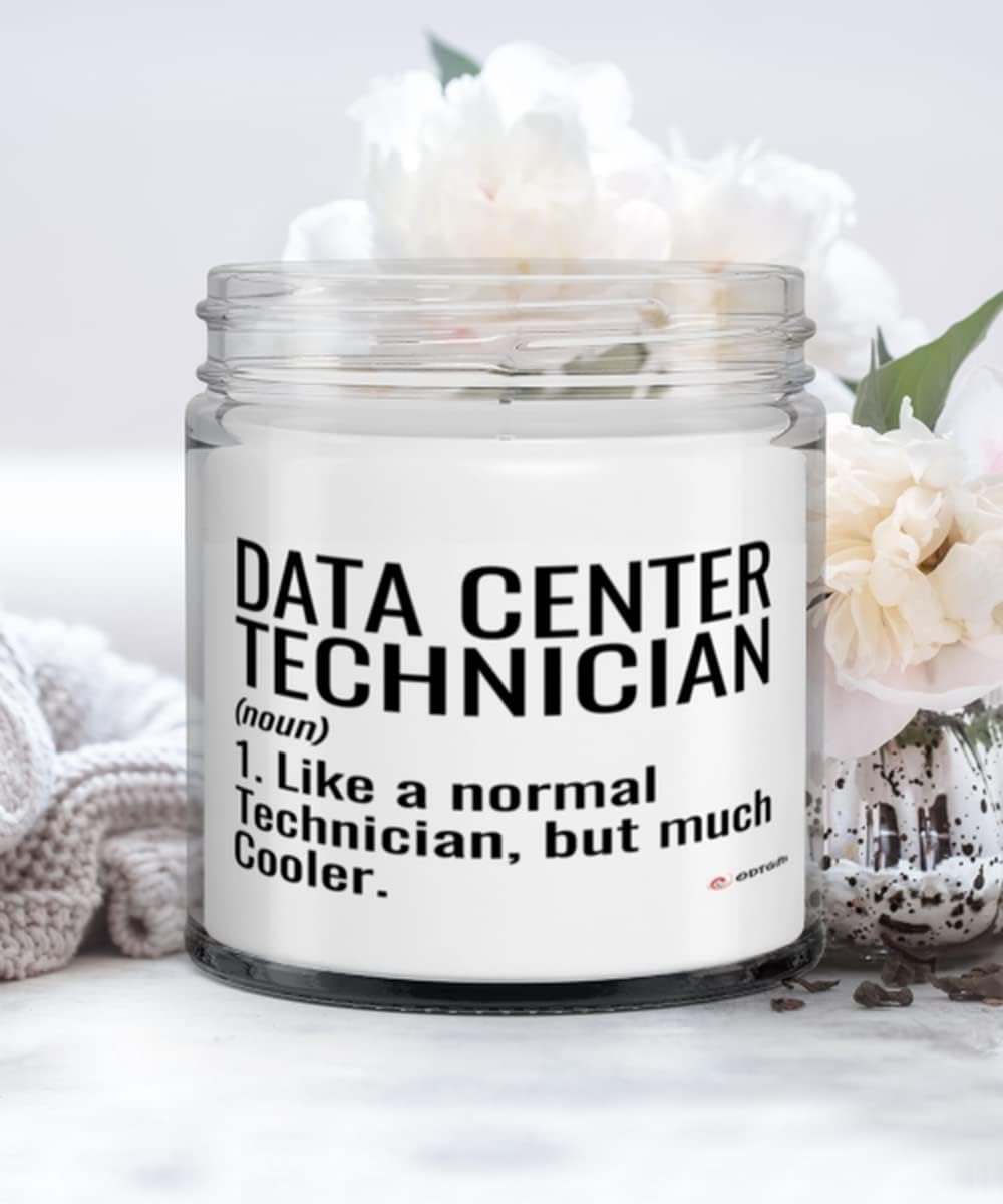 Funny Data Center Technician Candle Like A Normal Technician But Much Cooler 9oz Vanilla Scented Candles Soy Wax