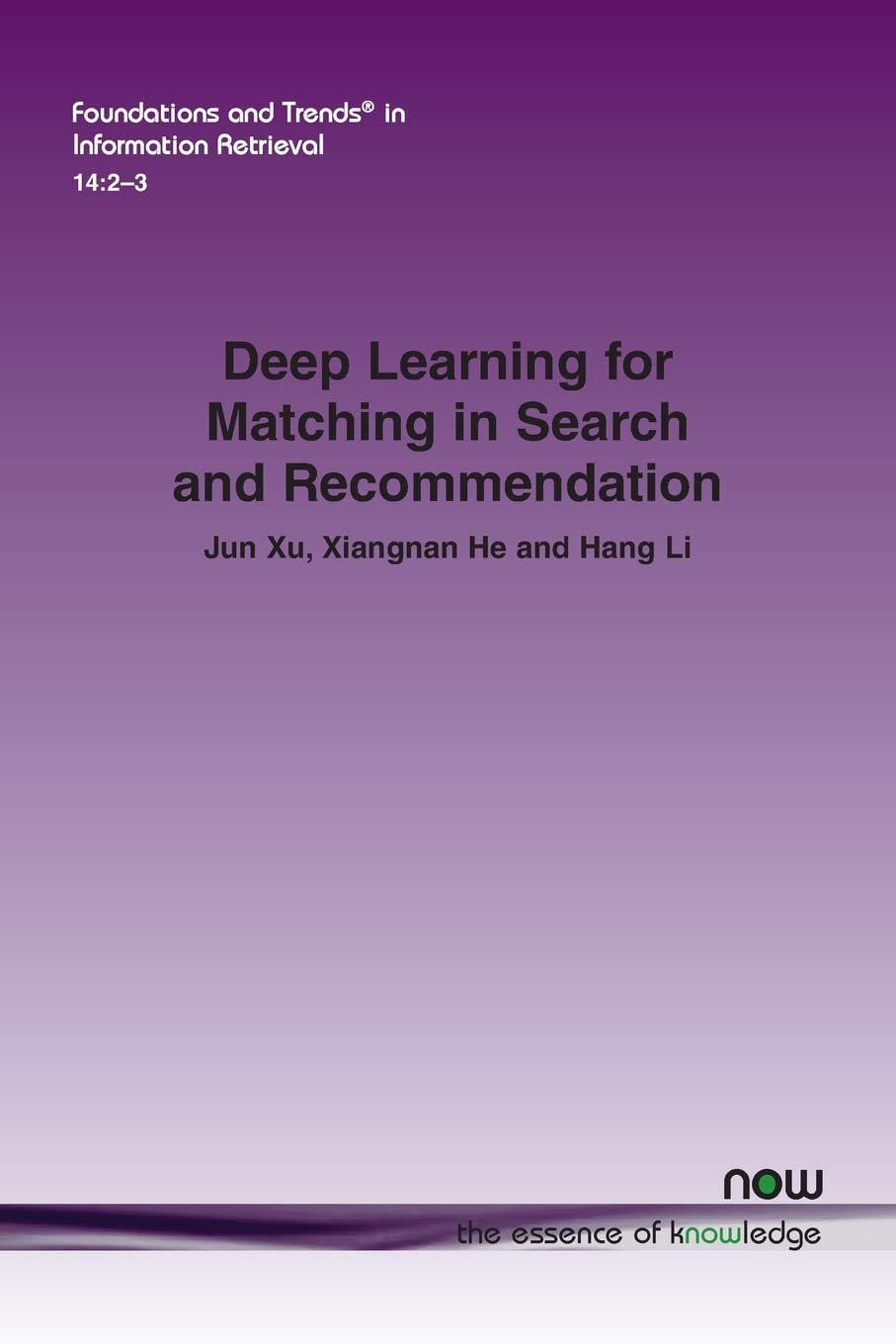 Deep Learning for Matching in Search and Recommendation (Foundations and Trends(r) in Information Retrieval)