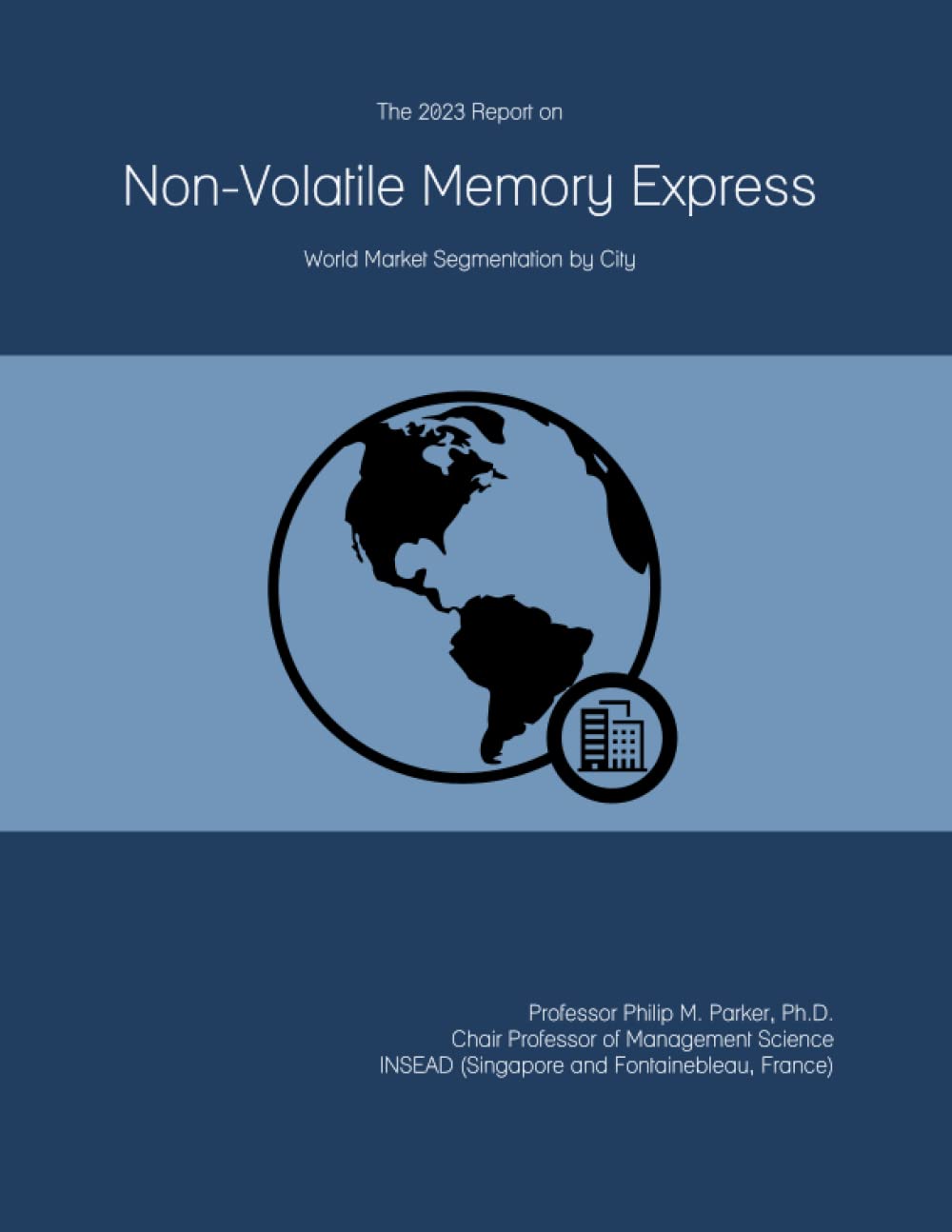 The 2023 Report on Non-Volatile Memory Express: World Market Segmentation by City