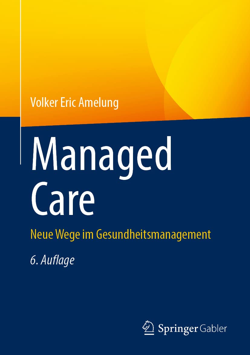 Managed Care: Neue Wege im Gesundheitsmanagement (German Edition)