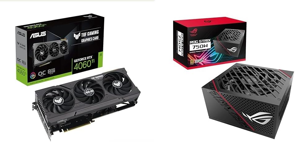 ASUS TUF Gaming GeForce RTX 4060 Ti OC Edition Gaming Graphics Card ROG Strix 750 Fully Modular 80 Plus Gold 750W ATX PSU Bundle