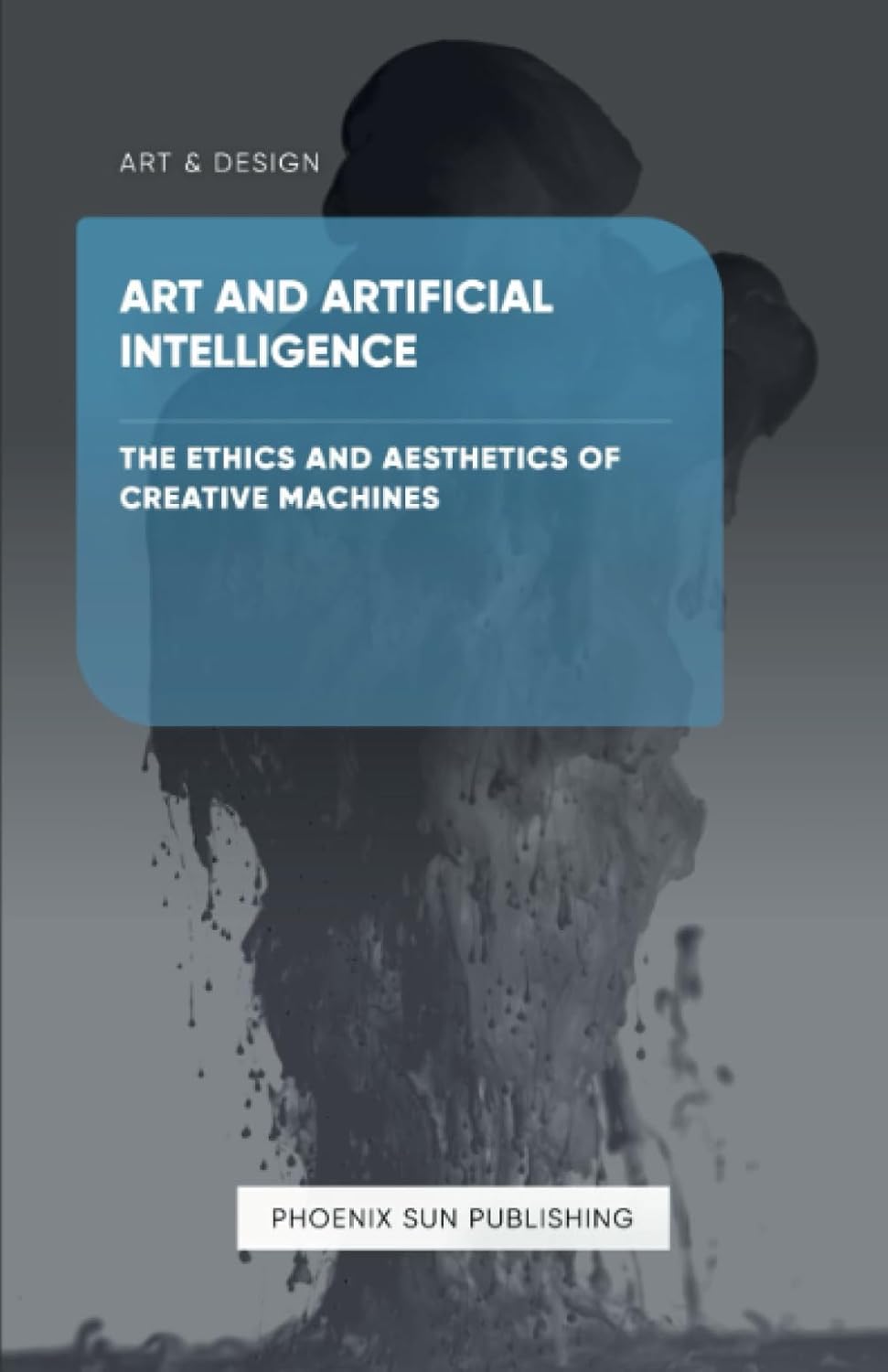 Art and Artificial Intelligence – The Ethics and Aesthetics of Creative Machines