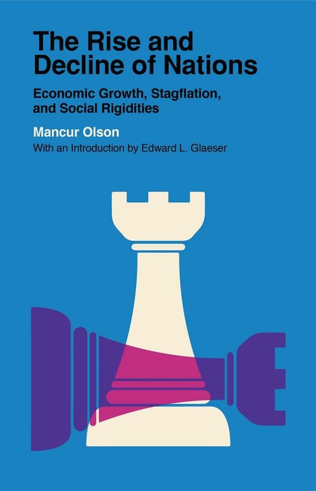 The Rise and Decline of Nations: Economic Growth, Stagflation, and Social Rigidities (Veritas Paperbacks)