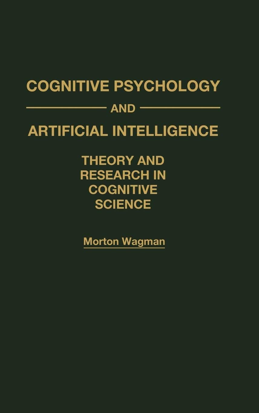 Cognitive Psychology and Artificial Intelligence: Theory and Research in Cognitive Science