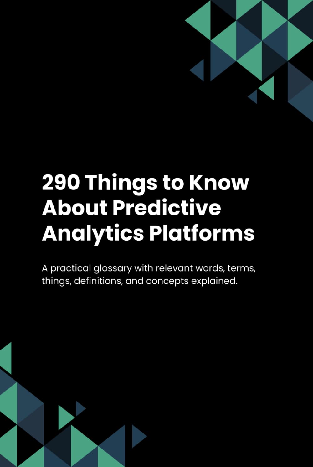 290 Things to Know About Predictive Analytics Platforms