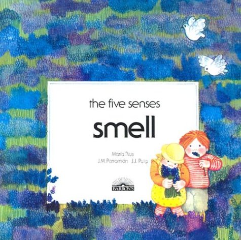 Smell (The Five Senses Series)