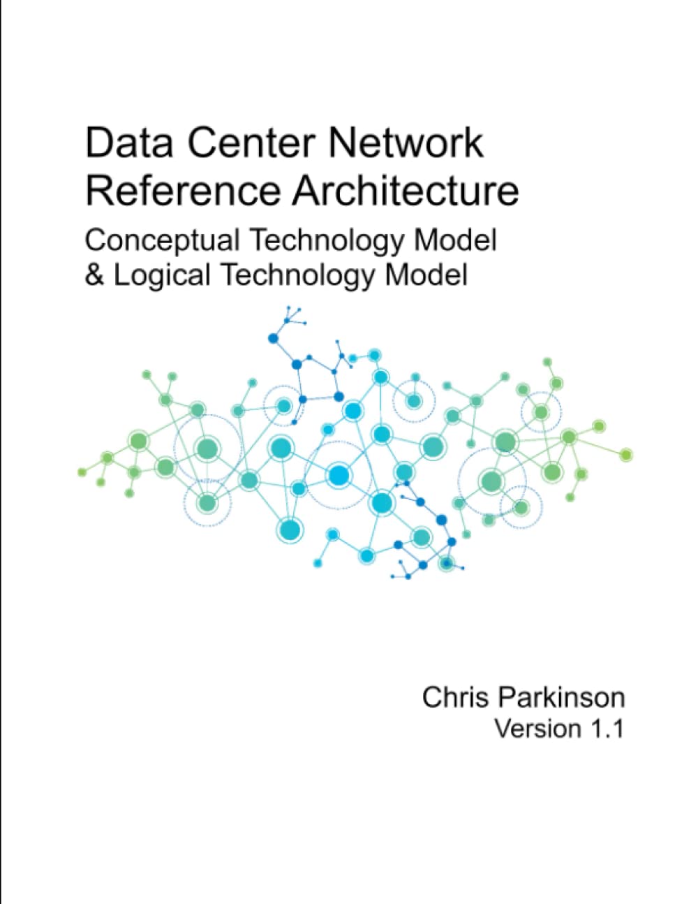 Data Center Network Reference Architecture: Conceptual Technology Model & Logical Technology Model (Data Center Network Reference Architecture Framework)