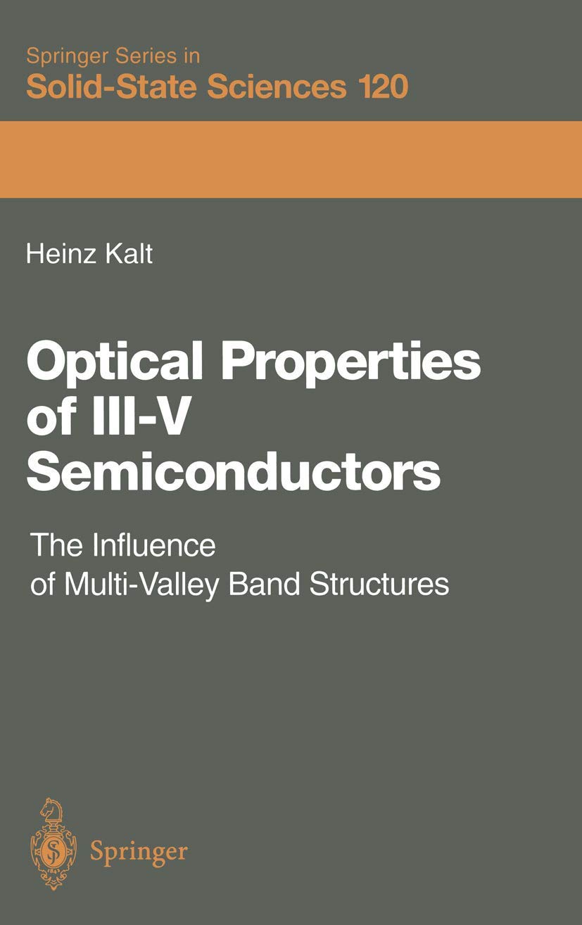 Optical Properties of III–V Semiconductors: The Influence of Multi-Valley Band Structures (Springer Series in Solid-State Sciences, 120)