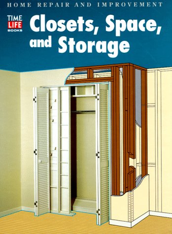 Closets, Space, and Storage (Home Repair and Improvement, Updated Series)