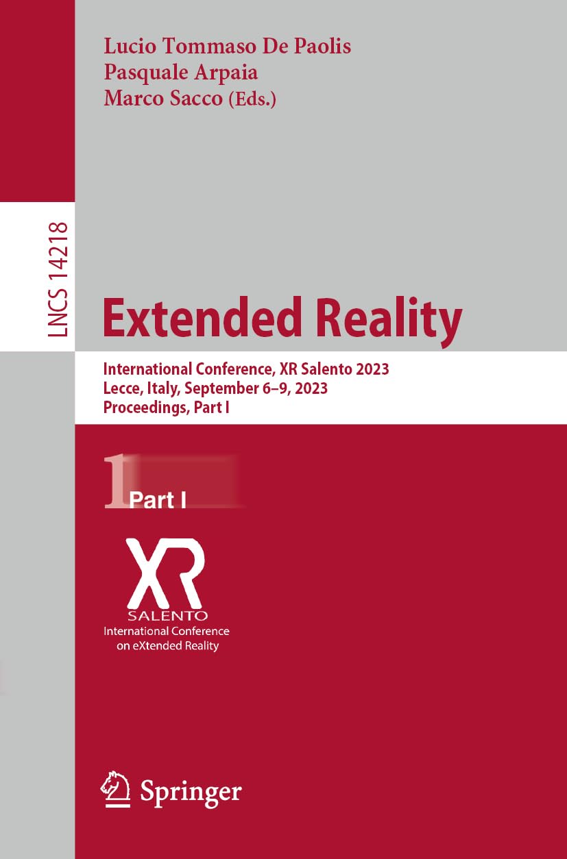 Extended Reality: International Conference, XR Salento 2023, Lecce, Italy, September 6-9, 2023, Proceedings, Part I (Lecture Notes in Computer Science)