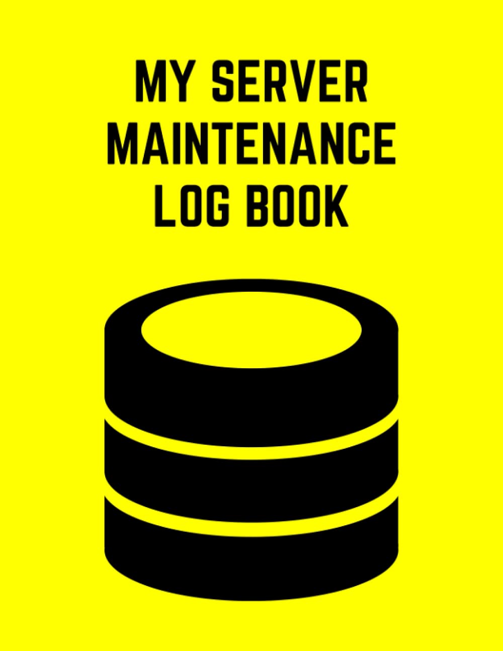 My Server Maintenance Log Book: Daily Server Maintenance Log Book