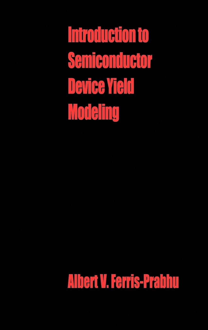 Introduction to Semiconductor Device Yield Modeling (Artech House Materials Science Library)