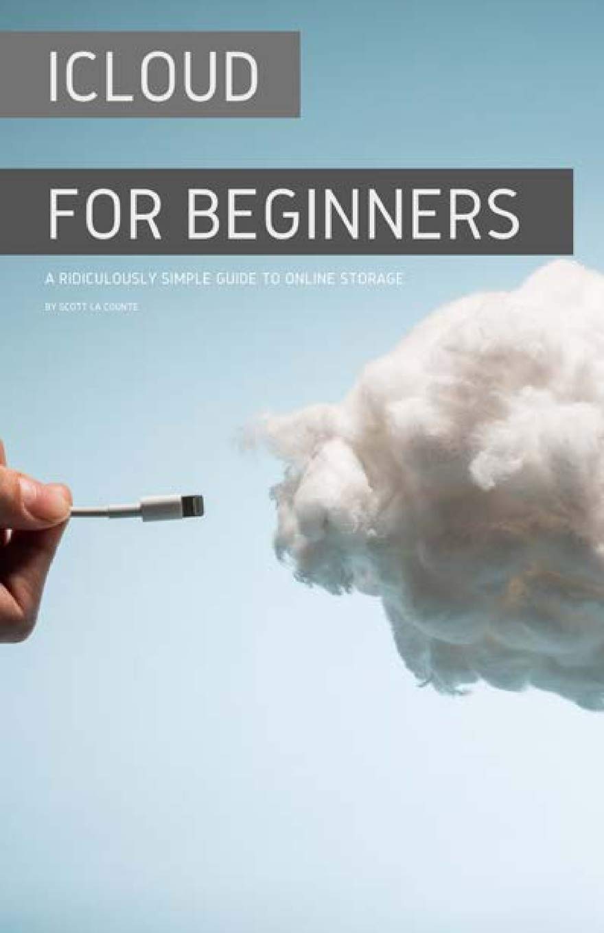 iCloud for Beginners: A Ridiculously Simple Guide to Online Storage