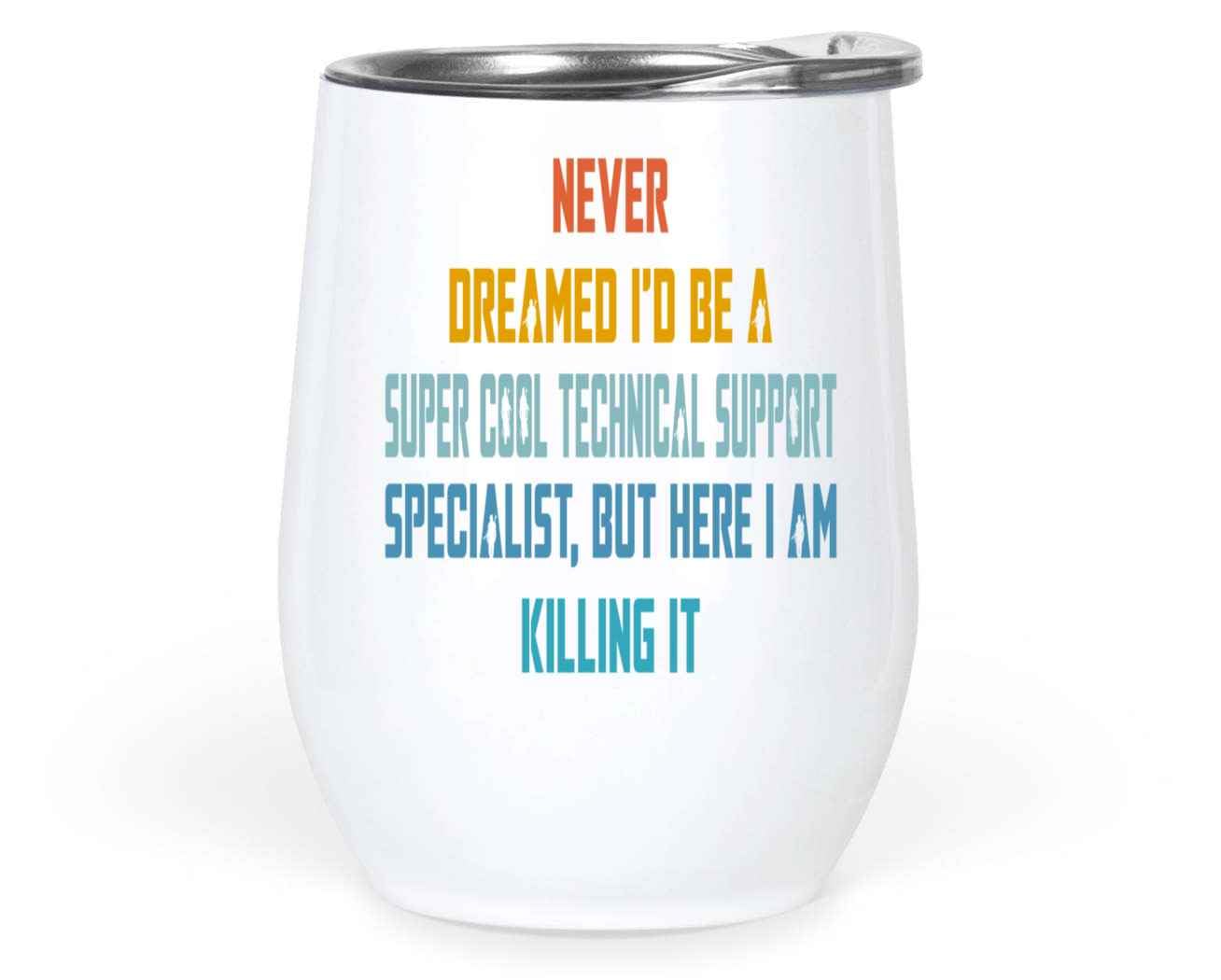 Inspirational Gift Specialist’s Gift, Great Christmas Present for an Uncle – Killing It Technical Support Specialist, Multicolor 12 Oz White Stainless Steel Wine Tumbler