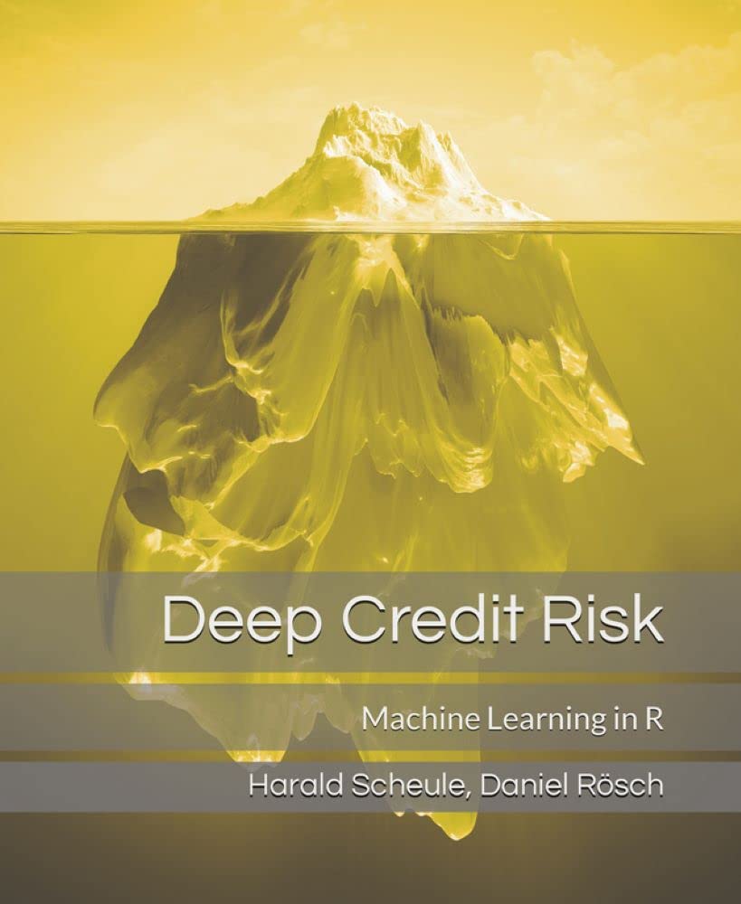 Deep Credit Risk: Machine Learning in R