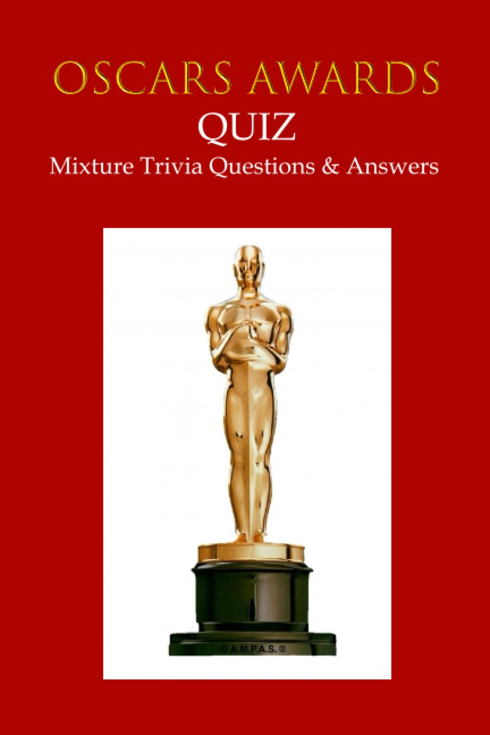 Oscars Awards Quiz: Mixture Trivia Questions & Answers: Oscars Awards Trivia