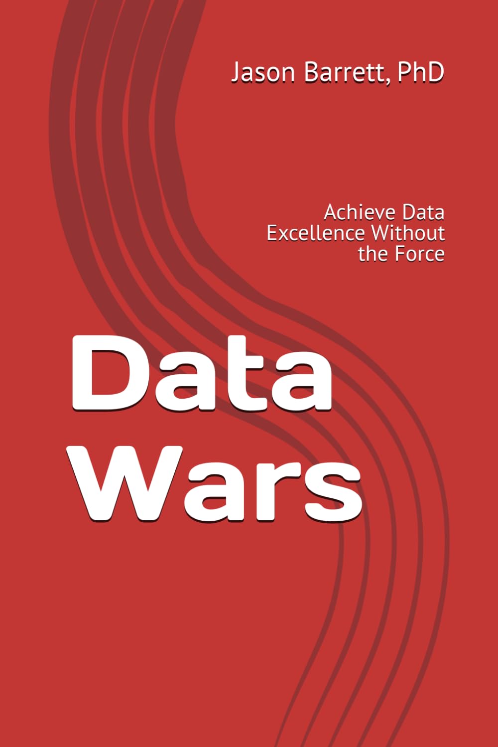 Data Wars: Achieve Data Excellence Without the Force