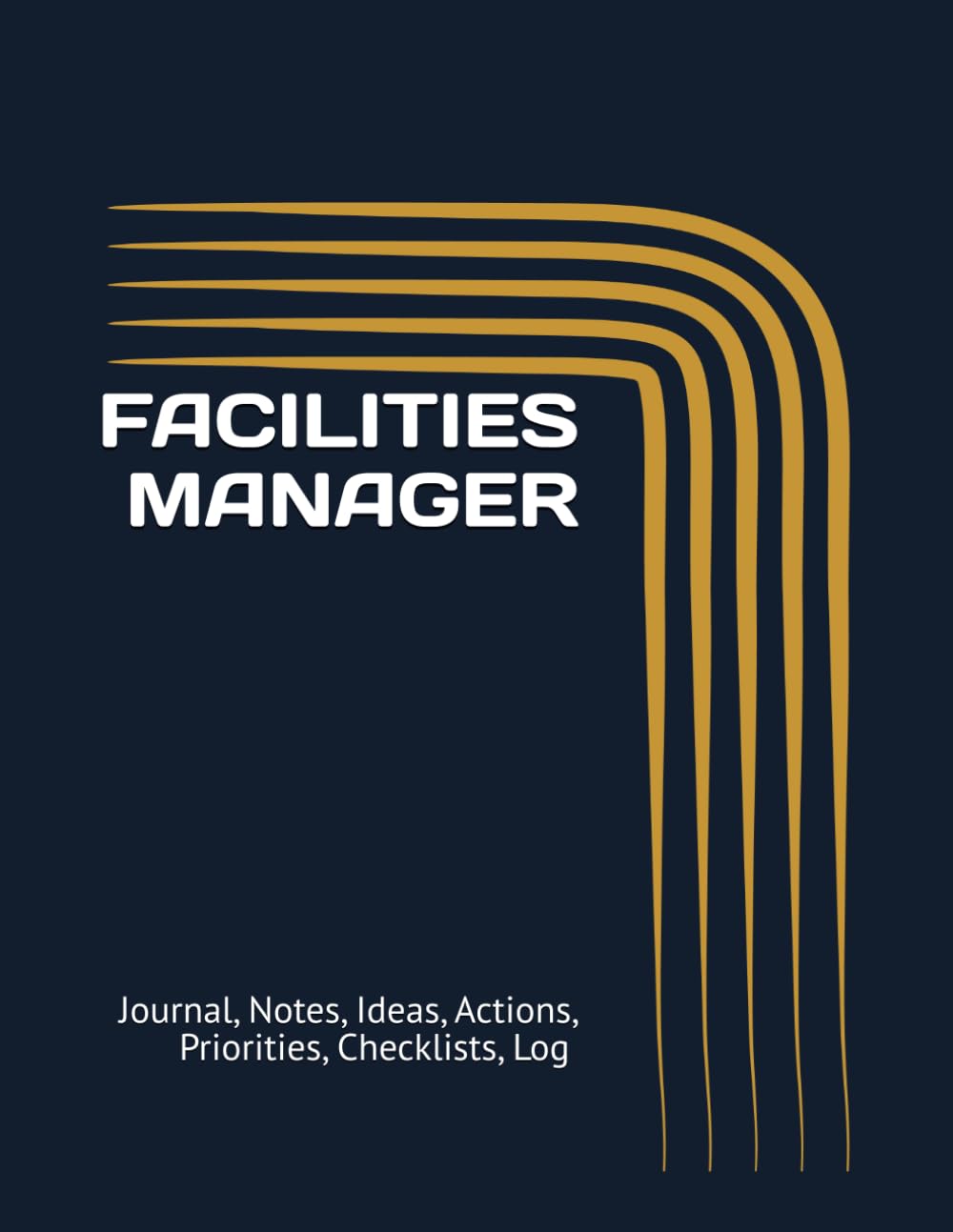 FACILITIES MANAGER: Journal, Notes, Ideas, Actions, Priorities, Checklists, Log | Tool for Daily Goal Setting Tracker Planner | Time Management | … Journal Office Book Gifts for Meetings