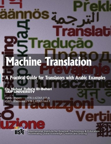 Machine Translation: A Practical Guide for Translators with Arabic Examples