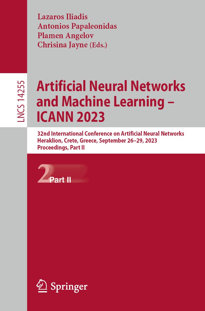 Artificial Neural Networks and Machine Learning – ICANN 2023: 32nd International Conference on Artificial Neural Networks, Heraklion, Crete, Greece, … Part II (Lecture Notes in Computer Science)