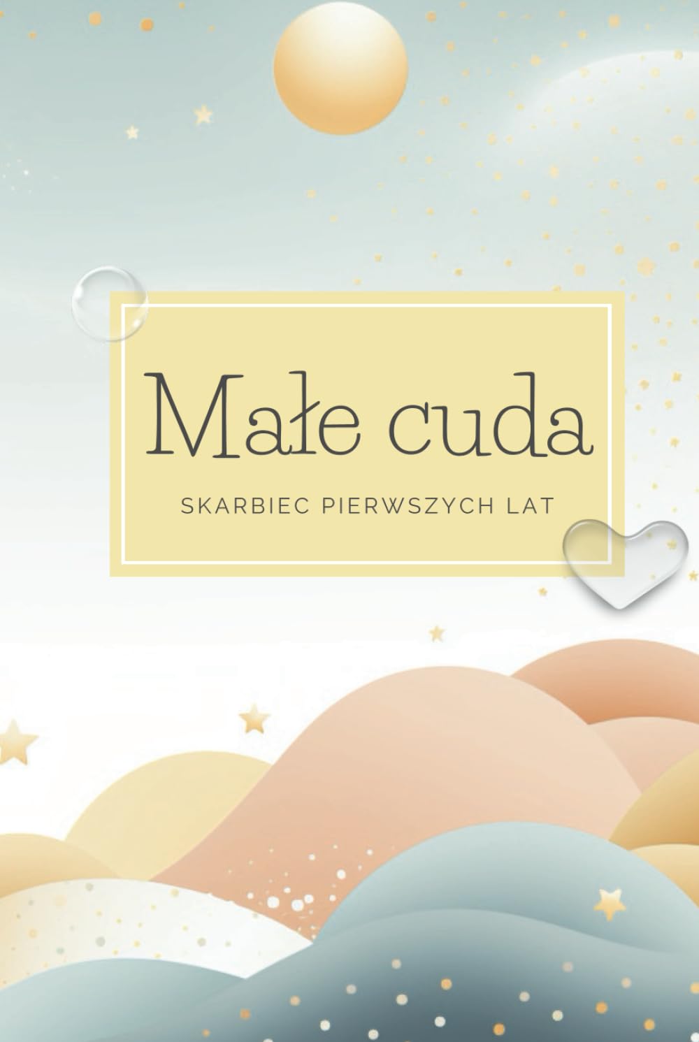 Małe cuda: Skarbiec pierwszych lat: Książka o rozwoju dziecka w pierwszych 3 latach życia (Polish Edition)