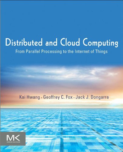 Distributed and Cloud Computing: From Parallel Processing to the Internet of Things