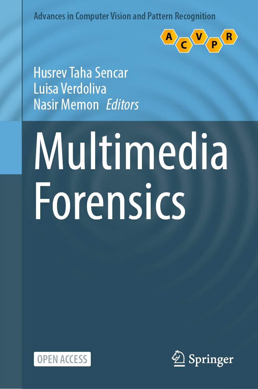 Multimedia Forensics (Advances in Computer Vision and Pattern Recognition)