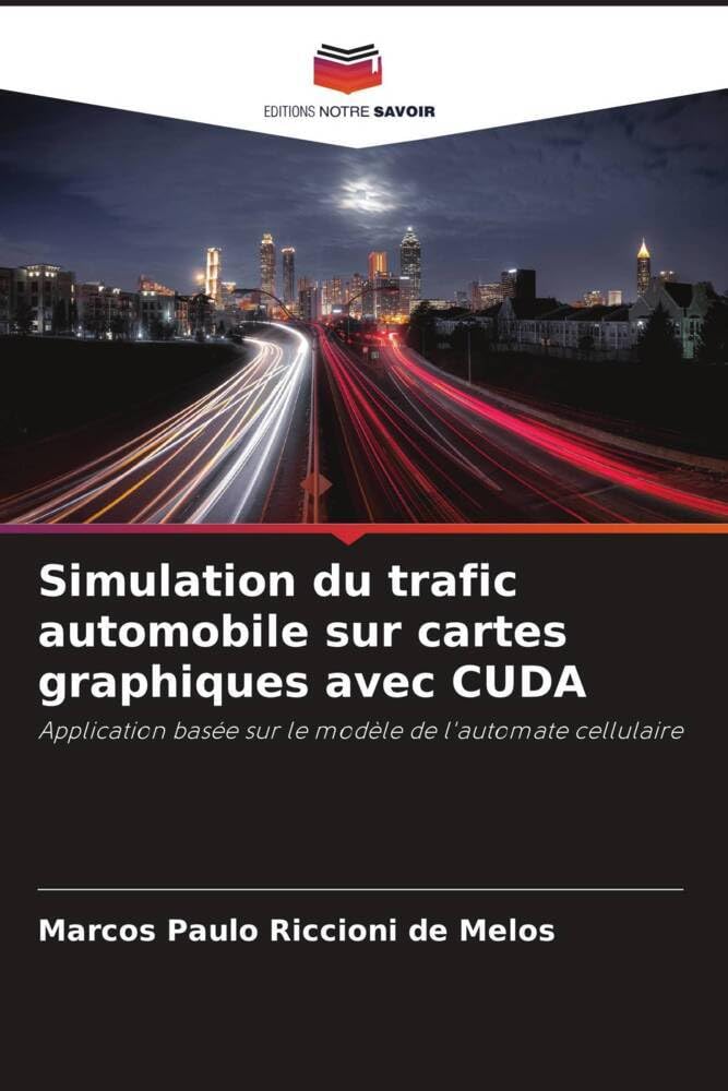 Simulation du trafic automobile sur cartes graphiques avec CUDA (French Edition)