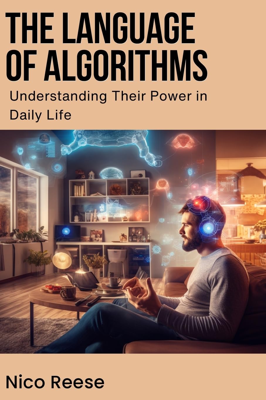 The Language of Algorithms: Understanding Their Power in Daily Life