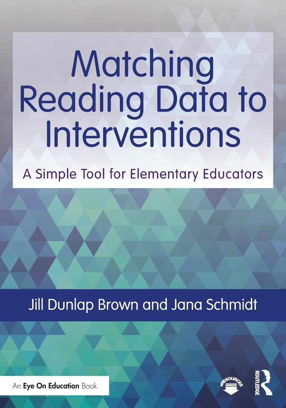 Matching Reading Data to Interventions: A Simple Tool for Elementary Educators (Eye on Education)