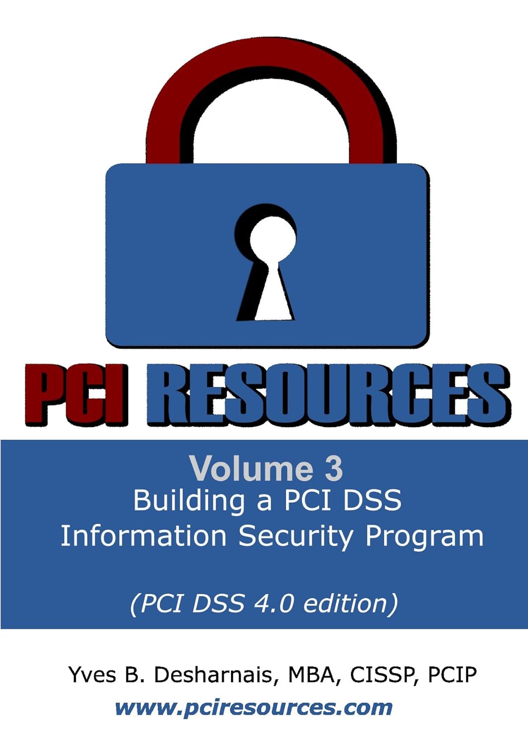 PCI Resources – Volume 3 – Building a PCI DSS Information Security Program: PCI DSS 4.0 edition for Kindle (PCI Resources – PCI DSS 4.0 edition for Kindle)