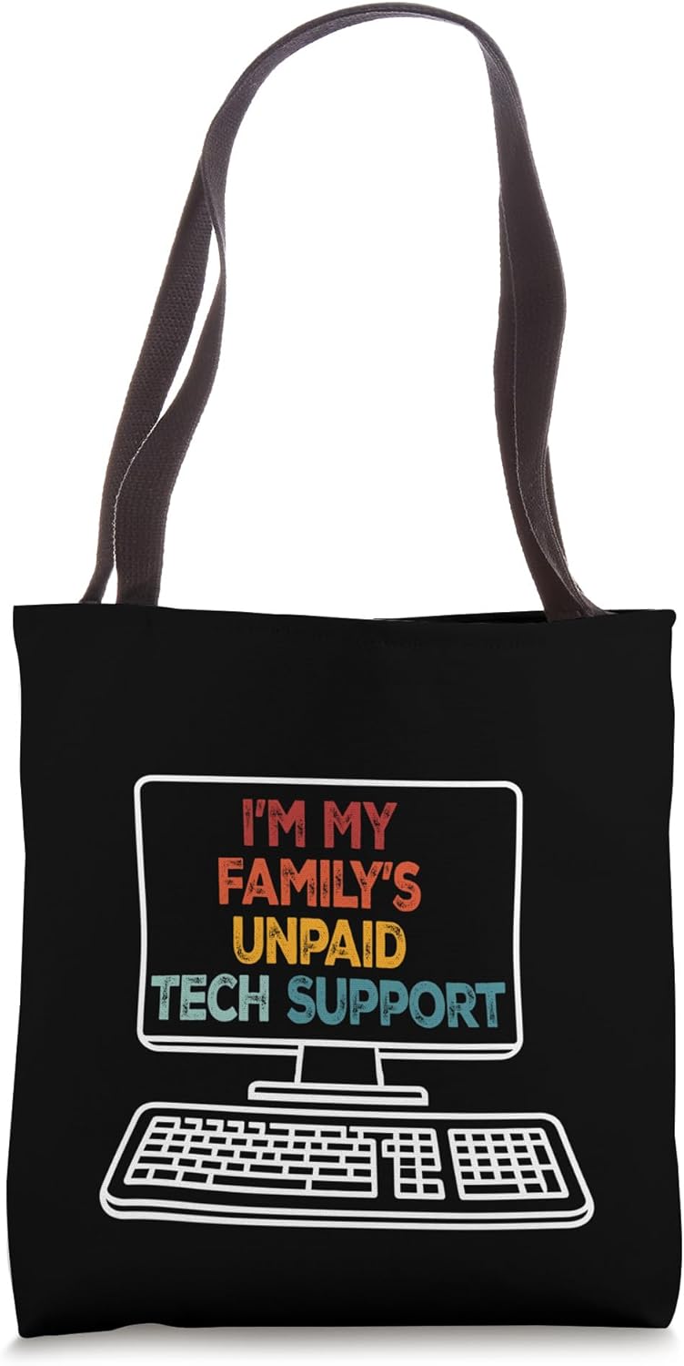 Funny Technical Support I’m My Family’s Unpaid Tech Support Tote Bag