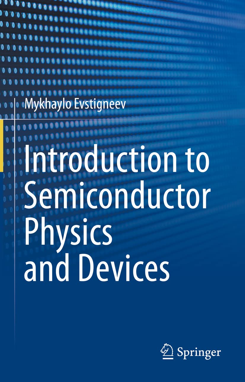 Introduction to Semiconductor Physics and Devices